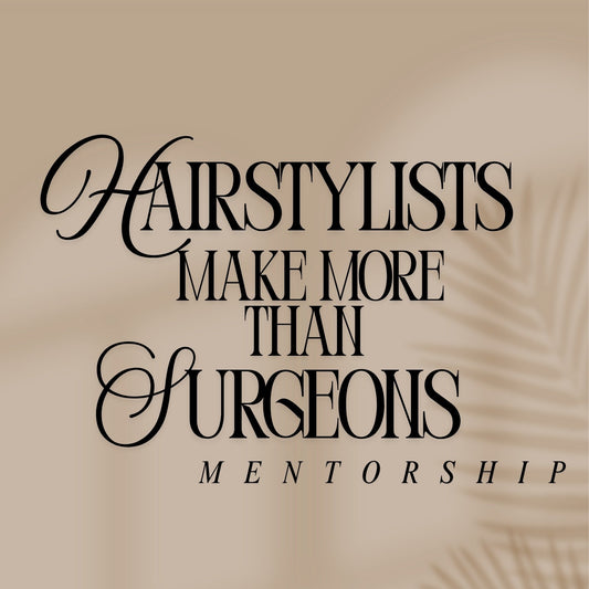 Hairstylists Make More Than Surgeons Mentorship Program